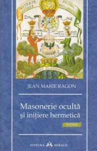Masonerie oculta si initiere hermetica