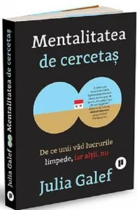 Mentalitatea de cercetas de Julia Galef
