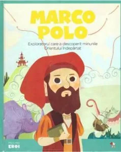 Micii eroi. Marco Polo