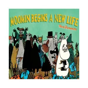 Moomin Begins a New Life de Tove Jansson