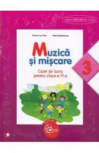 Muzica si miscare cls 3 caiet de Florentina Chifu