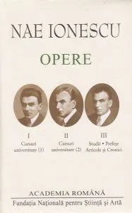 Nae Ionescu. Opere. Vol.1-3 de Nae Ionescu