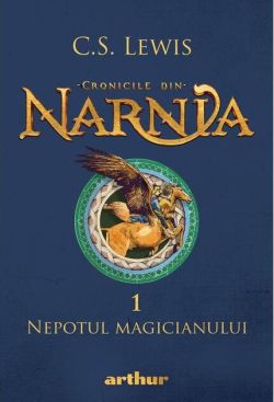 Nepotul magicianului. Cronicile din Narnia (Vol. 1)