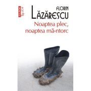 Noaptea plec, noaptea ma-ntorc (editie de buzunar)