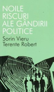 Noile riscuri ale gandirii politice