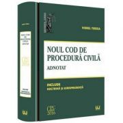 Noul Cod de procedura civila. Adnotat. Include doctrina si jurisprudenta (Viorel Terzea)