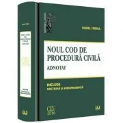 Noul Cod de procedura civila. Adnotat. Include doctrina si jurisprudenta (Viorel Terzea) de Viorel Terzea