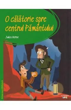 O calatorie spre centrul pamantului. Prima mea biblioteca de Jules Verne
