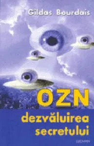 OZN - Dezvaluirea secretului de Gidas Bourdais