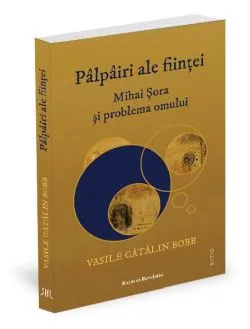 Pâlpâiri ale ființei de Vasile Catalin Bobb