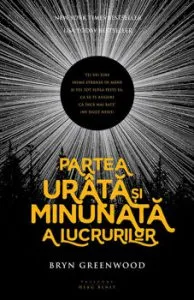 Partea urata si minunata a lucrurilor de Bryn Greenwood