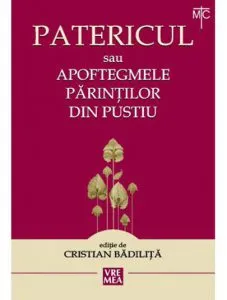 Patericul sau Apoftegmele Parintilor din pustiu de Cristian Badilita
