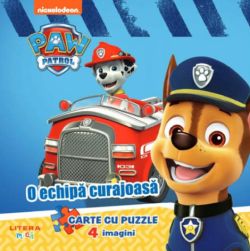 Patrula catelusilor: O echipa curajoasa. Carte cu puzzle