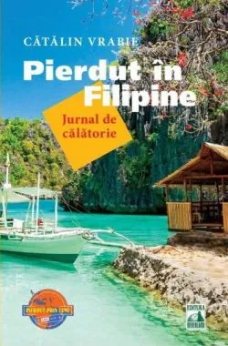 Pierdut în Filipine - Jurnal de călătorie de Catalin Vrabie