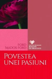 Povestea unei pasiuni de Ford Madox Ford