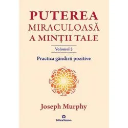 Practica gandirii pozitive de Joseph Murphy