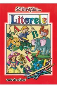 Sa invatam...Literele. de Dana Popescu