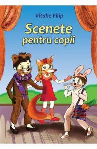 Scenete pentru copii de Vitalie Filip