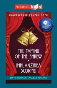 Shakespeare pentru copii - The Taming of the Shrew - Imblanzirea scorpiei (editie bilingva: engleza-romana) - Audiobook inclus