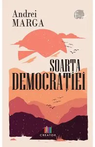 Soarta democratiei de Andrei Marga