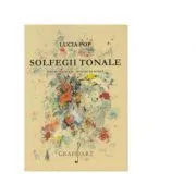 Solfegii tonale. Pentru clasele 9-12 Licee de Muzica de Lucia Pop
