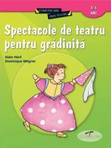 Spectacole de teatru pentru gradinita de Alain Heril