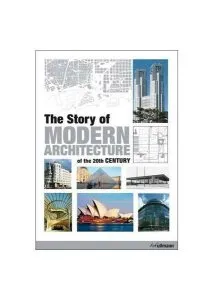 Story of Modern Architecture of the 20th Century de Juergen Tietz