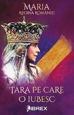 Tara pe care o iubesc de Regina Maria