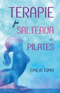 Terapie pe salteaua de pilates de Emilia Toma