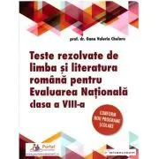Teste rezolvate de limba si literatura romana pentru Evaluarea Nationala, clasa 8 de Oana Chelaru