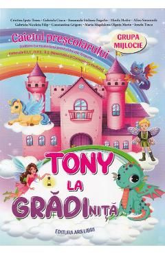 Tony la gradinita - Grupa mijlocie - Caietul prescolarului