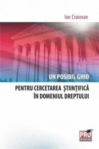 Un posibil ghid pentru cercetarea stiintifica in domeniul dreptului de Ion Craiovan