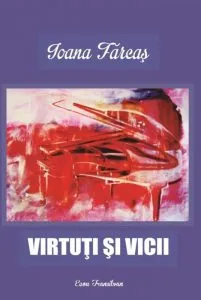 Virtuti si vicii de Ioana Farcas