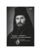 Vladica Danilo Krstici. Un episcop purtator de lumina de Monahia Makaria Obradovici