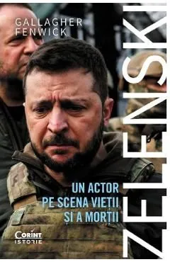 Zelenski. Un actor pe scena vietii si a mortii de Gallagher Fenwick