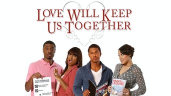 Movie poster: Love Will Keep Us Together - 2013