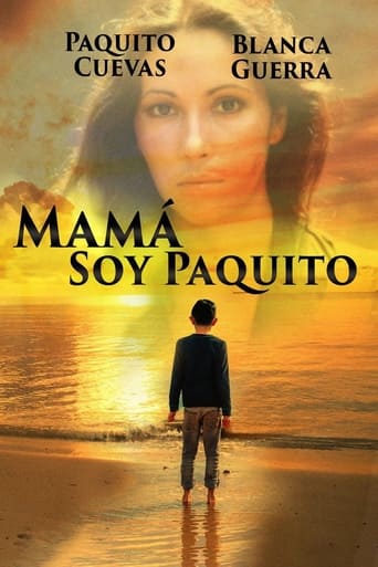 Movie: Mam&aacute;, soy Paquito
